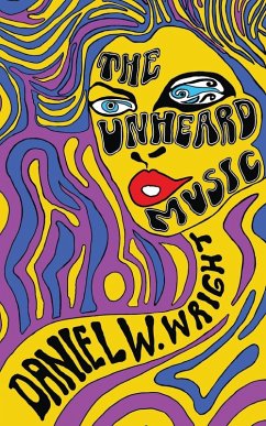 The Unheard Music - Wright, Daniel W.