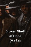 Broken Shell Of Hope (Mafia)