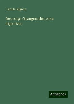 Des corps étrangers des voies digestives - Mignon, Camille