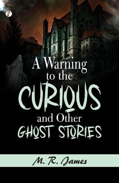 Cover A Warning to the Curious, and Other Ghost Stories