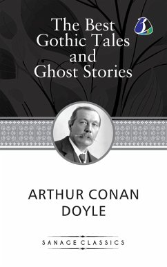 Cover The Best Gothic Tales and Ghost Stories of Sir Arthur Conan Doyle