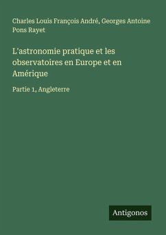 Cover L'astronomie pratique et les observatoires en Europe et en Amérique