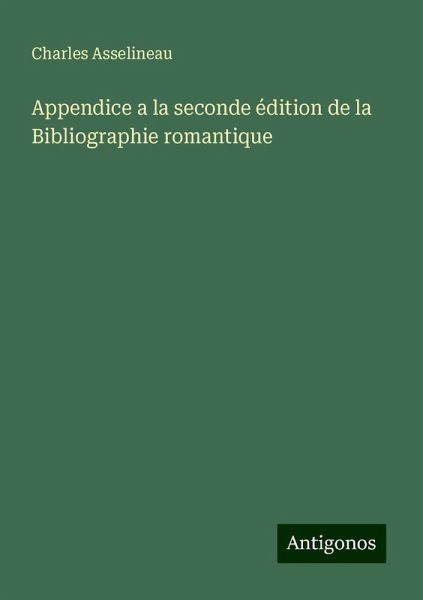 Appendice a la seconde édition de la Bibliographie romantique