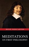 Meditations on First Philosophy Meditations on First Philosophy