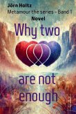 Why Two Aren't Enough Why Two Aren't Enough