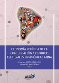 Economía política de la comunicación y estudios culturales en América Latina Economía política de la comunicación y estudios culturales en América Latina