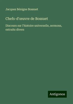 Chefs-d'¿uvre de Bossuet - Bossuet, Jacques Bénigne