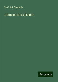 L'Ennemi de La Famille - Gasparin, Le C. AG.