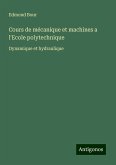 Cours de mécanique et machines a l'Ecole polytechnique