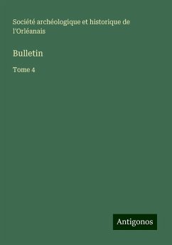 Bulletin - Société archéologique et historique de l'Orléanais