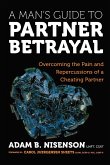 A Man's Guide to Partner Betrayal A Man's Guide to Partner Betrayal