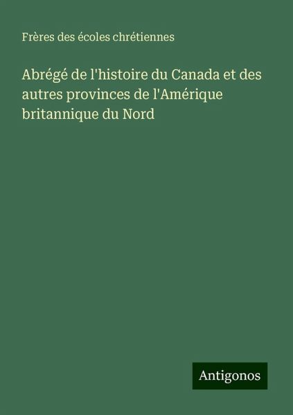 Abrégé de l'histoire du Canada et des autres provinces de l'Amérique britannique du Nord
