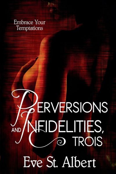Perversions and Infidelities, Trois Perversions and Infidelities, Trois