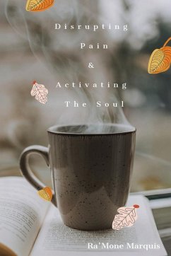 Disrupting Pain & Activating The Soul - Marquis, Ra'Mone