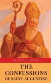 The Confessions of Saint Augustine The Confessions of Saint Augustine