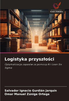 Logistyka przysz¿o¿ci - Gurdián Jarquín, Salvador Ignacio;Zúniga Ortega, Omar Manuel