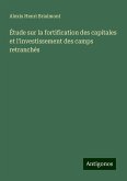 Étude sur la fortification des capitales et l'investissement des camps retranchés