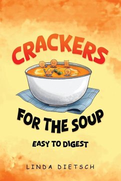Crackers For The Soup - Dietsch, Linda