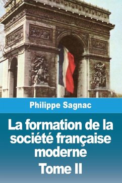 La formation de la société française moderne - Sagnac, Philippe