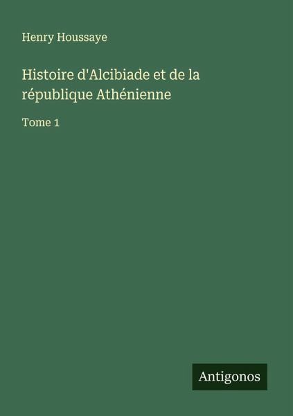 Histoire d'Alcibiade et de la république Athénienne