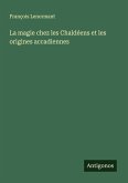 La magie chez les Chaldéens et les origines accadiennes