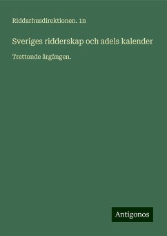 Sveriges ridderskap och adels kalender - 1n, Riddarhusdirektionen.