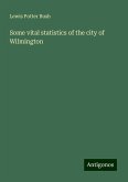 Some vital statistics of the city of Wilmington