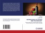 BIOPROCESSES IN SCIENCE AND TECHNOLOGY BIOPROCESSES IN SCIENCE AND TECHNOLOGY