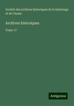 Archives historiques - Société des archives historiques de la Saintonge et de l'Aunis