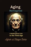 Aging Reimagined Aging Reimagined