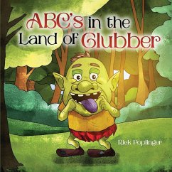 ABC's in the Land of Glubber - Poplinger, Rick