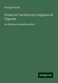 Études sur l'architecture religieuse de l'Agenais Études sur l'architecture religieuse de l'Agenais