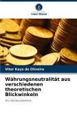 Währungsneutralität aus verschiedenen theoretischen Blickwinkeln Währungsneutralität aus verschiedenen theoretischen Blickwinkeln