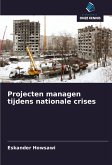 Projecten managen tijdens nationale crises Projecten managen tijdens nationale crises