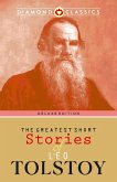 The Greatest Short Stories of Leo Tolstoy The Greatest Short Stories of Leo Tolstoy