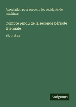 Compte rendu de la seconde période triennale - Association pour prévenir les accidents de machines