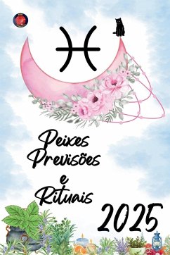 Peixes Previsões e Rituais 2025 - Rubi, Alina