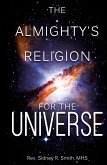 The Almighty's Religion for the Universe