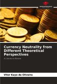Currency Neutrality from Different Theoretical Perspectives Currency Neutrality from Different Theoretical Perspectives