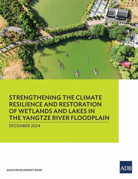 Strengthening the Climate Resilience and Restoration of Wetlands and Lakes in the Yangtze River Floodplain Strengthening the Climate Resilience and Restoration of Wetlands and Lakes in the Yangtze River Floodplain