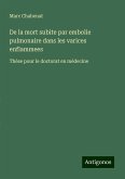 De la mort subite par embolie pulmonaire dans les varices enflammees De la mort subite par embolie pulmonaire dans les varices enflammees