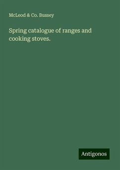 Spring catalogue of ranges and cooking stoves. - Bussey, McLeod & Co.