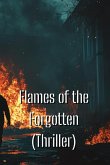 Flames of the Forgotten (Thriller)