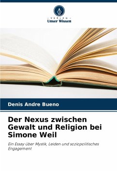 Cover Der Nexus zwischen Gewalt und Religion bei Simone Weil