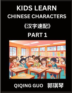 Kids Learn Chinese Characters (Part 1)- A Collection of Mandarin Chinese Puzzles for Kids to Learn Recognizing Simplified Chinese Characters with Easy Lessons, HSK Test Series with Multiple Answers Type Questions and Answers - Guo, Qiqing