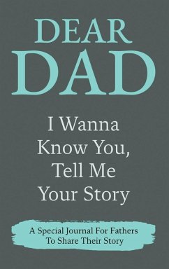 Cover Dear Dad Guided Journal For Memory Keepsake, I Wanna Know You, Tell Me Your Story
