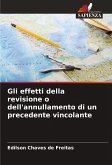 Gli effetti della revisione o dell'annullamento di un precedente vincolante Gli effetti della revisione o dell'annullamento di un precedente vincolante