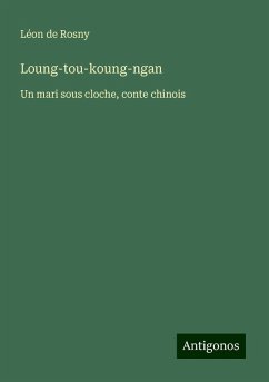 Loung-tou-koung-ngan - Rosny, Léon de