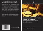 La neutralidad monetaria desde diferentes perspectivas teóricas La neutralidad monetaria desde diferentes perspectivas teóricas