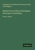 Bulletin de la société archéologique, historique et scientifique